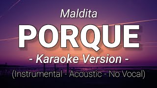 Porque  Maldita Acoustic Karaoke Version [upl. by Attenal]