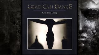 Dead Can Dance  The Rare Traxx [upl. by Pages]