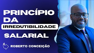 PRINCÍPIO DA IRREDUTIBILIDADE SALARIAL [upl. by Riatsala]