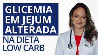 GLICEMIA EM JEJUM ALTERADA NA DIETA LOW CARB ISSO É NORMAL  Dra Janaina Koenen Endocrinologista [upl. by Zurheide]