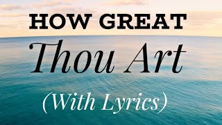 How Great Thou Art with lyrics  Beautiful hymn [upl. by Eseilanna152]