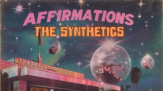 The Synthetics  Affirmations [upl. by Akiemahs]