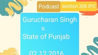 PodcastIPC  Section 306Gurucharan Singh v state of punjab supremecourt judicial exams [upl. by Scevo973]