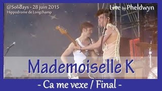 Mademoiselle K  Ca me vexe  Final  Solidays 2015  28 Juin 2015 [upl. by Ayot]