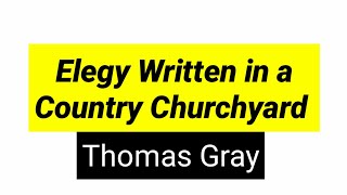 Elegy written in a country churchyard by thomas gray in hindi line by line explanation [upl. by Aylsworth223]