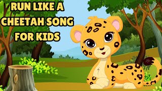 Run Like a Cheetah  Fun Animal Song for Kids [upl. by Oirevas]