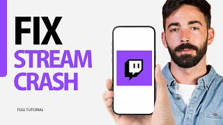 How To Fix Stream Crash On Twitch App 2024 [upl. by Chew361]