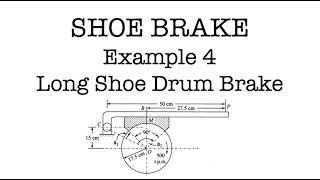 Brakes and Clutches  Example 4  Long Shoe Drum Brake [upl. by Yrag476]