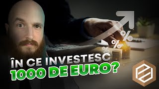 Am 1000 EUR în ce să investesc [upl. by Enyrehtak]