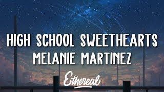 Melanie Martinez  High School Sweethearts Lyrics [upl. by Bellamy]