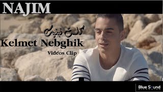 Najim  Kelmet Nebghik  Clip Officiel 2017 I نجيم كلمت نبغيك [upl. by Bently]