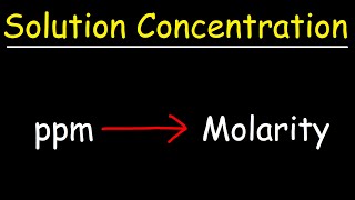 How To Convert PPM to Molarity [upl. by Routh]