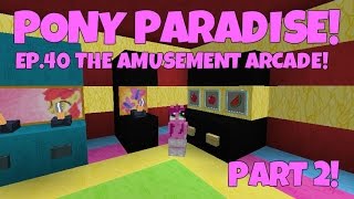 Pony Paradise Ep40 The Amusement Arcade Part 2  Amy Lee33  Mine Little Pony [upl. by Jonie]