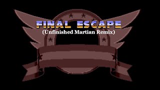 Final Escape Unfinished Martian Remix  FLP Lost [upl. by Levin]