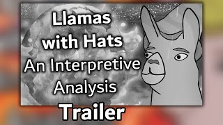 Llamas with Hats  Interpretive Analysis  Trailer [upl. by Nodarse]