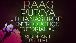 Raag Puriya Dhanashree Lesson  Introduction  Tutorial 61  Siddhant Pruthi [upl. by Aztirak]