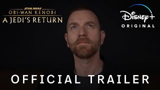 ObiWan Kenobi A Jedi’s Return  Official Trailer  Disney [upl. by Beniamino]