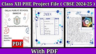 Class 12th PHE Project File 2024  Physical Education Project File  With PDF [upl. by Aneryc584]