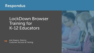 LockDown Browser Training for K12 Educators [upl. by Eniawd428]