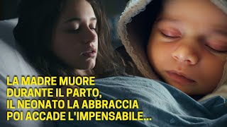 La Madre Muore Durante Il Parto E Il Neonato La Abbraccia Poi Accade LImpensabile [upl. by Shiller]