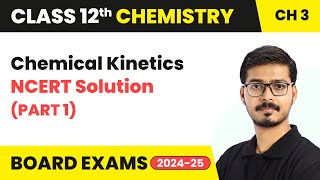 Chemical Kinetics  NCERT Solution Part 1  Class 12 Chemistry Chapter 3  CBSE 202425 [upl. by Meridith507]