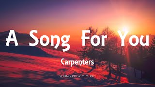 Carpenters  A Song For You Lyrics [upl. by Olga996]