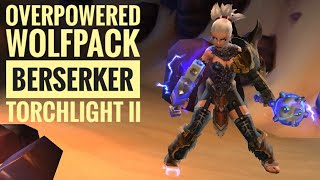 Overpowered Wolfpack Berserker 2021  Torchlight 2  Tarrochs Tomb [upl. by Nnylyma837]