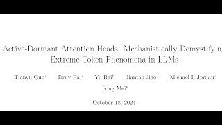 ActiveDormant Attention Heads Mechanistically Demystifying ExtremeToken Phenomena in LLMs [upl. by Eadrahc]