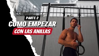 CÓMO EMPEZAR A ENTRENAR EN ANILLAS⭕⭕  PARTE 2 [upl. by Olinad668]