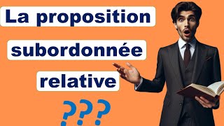 Tout savoir sur la proposition subordonnée relative [upl. by Anoblav]