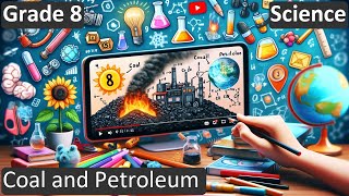 Grade 8  Science  Coal and Petroleum  Free Tutorial  CBSE  ICSE  State Board [upl. by Euqilegna]