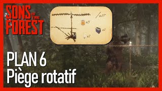 Sons of the Forest  Guide  Plan 6  Piège rotatif [upl. by Torp472]