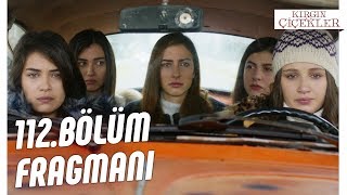 Kırgın Çiçekler 112Bölüm Fragmanı [upl. by Lirpa]