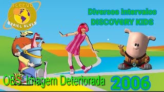 2 Diversos Intervalos Comerciais Discovery Kids Fevereiro 2006 IMAGEM COM CORES INVERTIDAS [upl. by Asilahs]