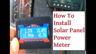 Wiring Solar Panel Watt Meter  Monitor Solar Panel Power Output Watts amp Amps [upl. by Adikam]