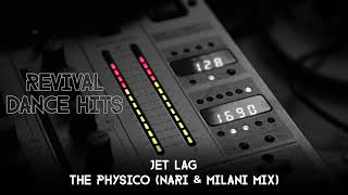 Jet Lag  The Physico Nari amp Milani Mix HQ [upl. by Debbee]