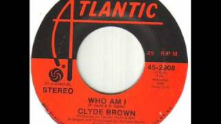 Clyde Brown  Who Am Iwmv [upl. by Adas]