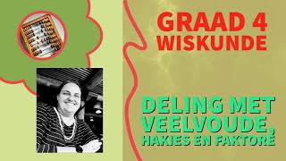 Graad 4 Wiskunde  DELING met verskillende metodes Veelvoude verwyder hakies en faktore [upl. by Corby]