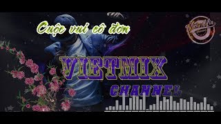 Cuộc vui cô đơn  remix [upl. by Sybila]