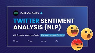 TWITTER SENTIMENT ANALYSIS NLP  Machine Learning Projects  GeeksforGeeks [upl. by Marienthal]