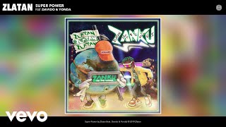 Zlatan  Super Power Audio ft Davido Yonda [upl. by Irvin]