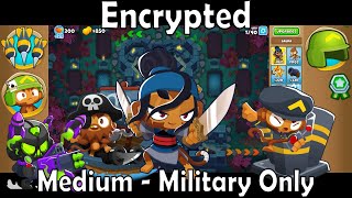 Bloons TD 6  Encrypted  Medium  Military Only [upl. by Eadrahc]