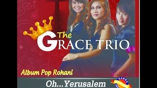 The Grace Trio  Oh Yerusalem [upl. by Ert]