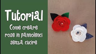 Tutorial  ROSE IN PANNOLENCI SENZA CUCIRE [upl. by Gillead725]