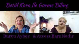 Burcu Aybey amp Access Bars Nedir [upl. by Nylorak242]