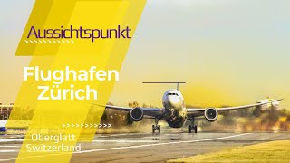 Aussichtspunkt Flughafen Zürich  Oberglatt [upl. by Karame]