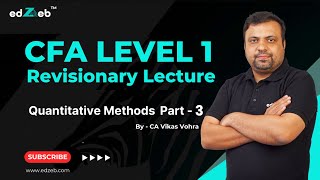 CFA Level 1 Quantitative Methods Revision Lecture by CA Vikas Vohra  Part III  edZeb [upl. by Alek]