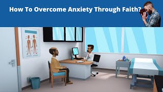 How To Overcome Anxiety Through Faith [upl. by Marinna]