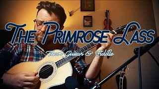 “Primrose Lass”  tenor guitar amp fiddle [upl. by Crichton]