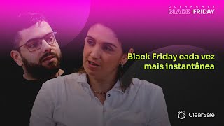 Black Friday cada vez mais instantânea ClearCast Especial Black Friday EP02 [upl. by Drexler]